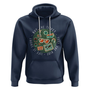 Travel Lover Hoodie Life Is Short Buy The Ticket Take The Ride Traveling TS09 Navy Printyourwear