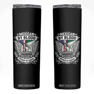Mexican By Blood American By Birth Patriot By Choice Skinny Tumbler TS09 Black Print Your Wear