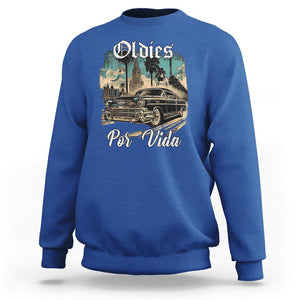Oldies Por Vida Vintage Car Lowrider Mexican Chicano Chicana Sweatshirt TS09 Royal Blue Printyourwear