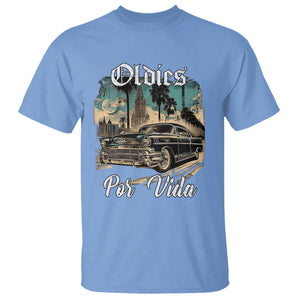 Oldies Por Vida Vintage Car Lowrider Mexican Chicano Chicana T Shirt TS09 Carolina Blue Printyourwear