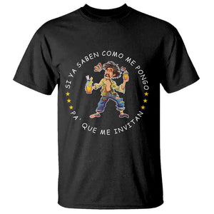 Funny Mexican Drinking T Shirt Si ya saben como me pongo pa' que me invitan Drunk Meme TS09 Black Printyourwear