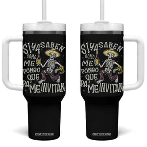 Funny Mexican Drinking Tumbler With Handle Si ya saben como me pongo pa' que me invitan Drunk Skeleton TS09 One Size: 40 oz Black Print Your Wear
