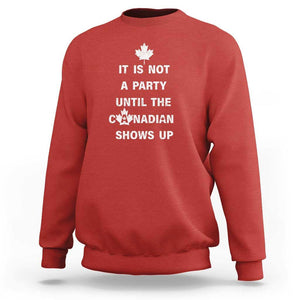 It Is Not A Party Until The Canadian Shows Up Sweatshirt TS09 Red Print Your Wear