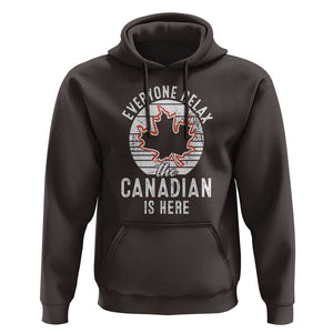 Everyone Relax The Canadian Is Here Hoodie TS09 Dark Chocolate Print Your Wear