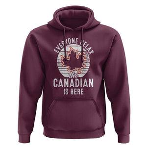 Everyone Relax The Canadian Is Here Hoodie TS09 Maroon Print Your Wear