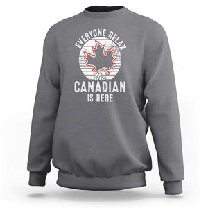 Everyone Relax The Canadian Is Here Sweatshirt TS09 Charcoal Print Your Wear