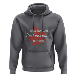 Have No Fear The Canadian Is Here Hoodie TS09 Charcoal Print Your Wear