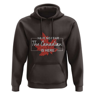 Have No Fear The Canadian Is Here Hoodie TS09 Dark Chocolate Print Your Wear
