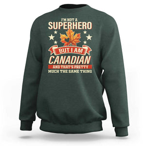 I'm Not A Superhero But I Am Canadian Sweatshirt TS09 Dark Forest Green Print Your Wear