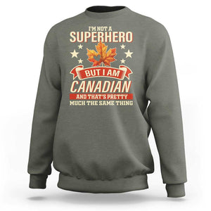 I'm Not A Superhero But I Am Canadian Sweatshirt TS09 Military Green Print Your Wear