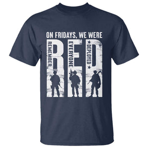 Red Friday T Shirt - On Friday We Wear Red Remember Everyone Deployed Military Support Tee TS09 Navy Print Your Wear