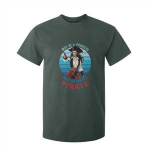 Funny Pirate T Shirt For Kid Why Be A Princess When You Can Be A Pirate Retro TS09 Dark Forest Green Print Your Wear