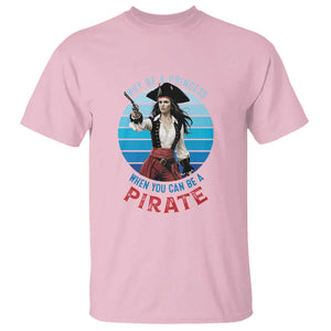 Funny Pirate T Shirt Why Be A Princess When You Can Be A Pirate Retro TS09 Light Pink Print Your Wear