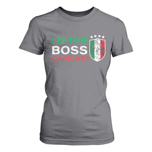 Funny Italian T Shirt For Women I'm The Boss Capiche TS09 Charcoal Print Your Wear