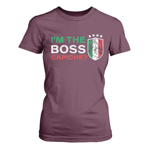Funny Italian T Shirt For Women I'm The Boss Capiche TS09 Maroon Print Your Wear