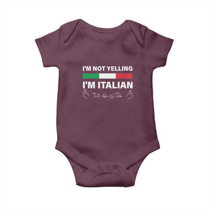 Funny Italian Baby Onesie I'm Not Yelling I'm Italian TS09 Maroon Print Your Wear