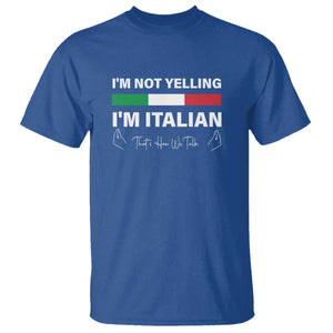 Funny Italian T Shirt I'm Not Yelling I'm Italian TS09 Royal Blue Print Your Wear