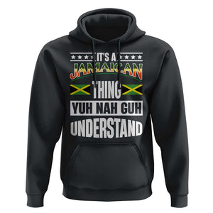 Jamaica Pride Hoodie It's A Jamaican Thing Yuh Nah Guh Understand TS09 Black Print Your Wear