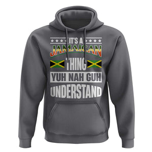 Jamaica Pride Hoodie It's A Jamaican Thing Yuh Nah Guh Understand TS09 Charcoal Print Your Wear