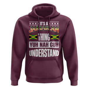 Jamaica Pride Hoodie It's A Jamaican Thing Yuh Nah Guh Understand TS09 Maroon Print Your Wear