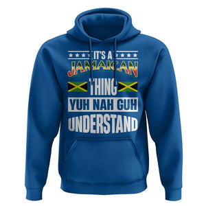 Jamaica Pride Hoodie It's A Jamaican Thing Yuh Nah Guh Understand TS09 Royal Blue Print Your Wear