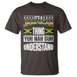 Jamaica Pride T Shirt It's A Jamaican Thing Yuh Nah Guh Understand TS09 Dark Chocolate Print Your Wear