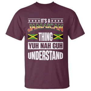 Jamaica Pride T Shirt It's A Jamaican Thing Yuh Nah Guh Understand TS09 Maroon Print Your Wear