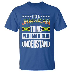 Jamaica Pride T Shirt It's A Jamaican Thing Yuh Nah Guh Understand TS09 Royal Blue Print Your Wear