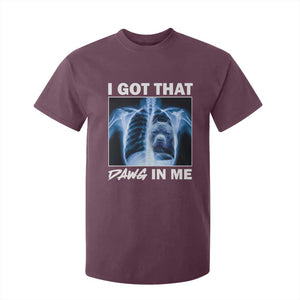 Funny I Got That Dawg In Me Xray Pitbull Meme T Shirt For Kid TS09 Maroon Print Your Wear