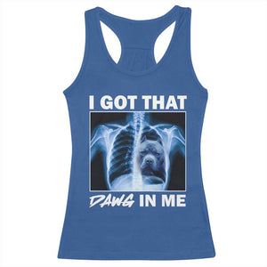 Funny I Got That Dawg In Me Xray Pitbull Meme Racerback Tank Top TS09 Royal Blue Print Your Wear