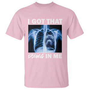 Funny I Got That Dawg In Me Xray Pitbull Meme T Shirt TS09 Light Pink Print Your Wear