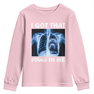 Funny I Got That Dawg In Me Xray Pitbull Meme Youth Sweatshirt TS09 Light Pink Print Your Wear