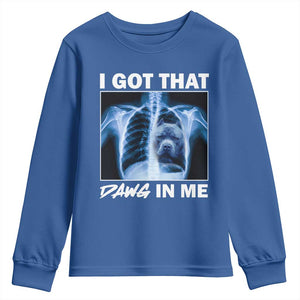 Funny I Got That Dawg In Me Xray Pitbull Meme Youth Sweatshirt TS09 Royal Blue Print Your Wear