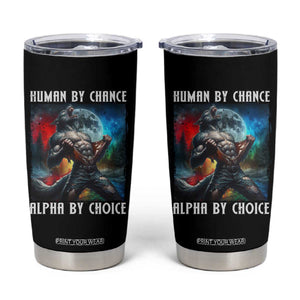 Alpha Wolf Tumbler Cup Human By Chance Alpha By Choice TS09 Black Print Your Wear