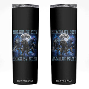 Alpha Wolf Skinny Tumbler Human By Day Sigma By Night TS09 Black Print Your Wear