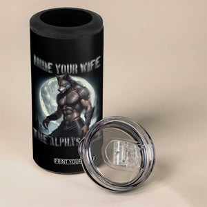 Alpha Wolf 4 in 1 Can Cooler Tumbler Hide Your Wife The Alpha's Here TS09 Print Your Wear