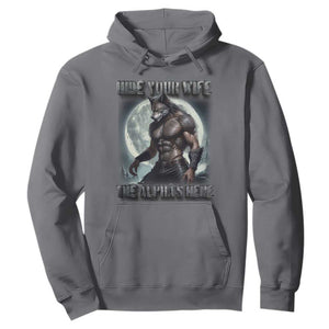 Alpha Wolf Hoodie Hide Your Wife The Alpha's Here TS09 Charcoal Print Your Wear