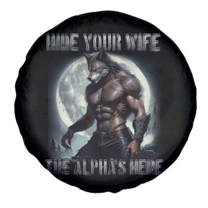 Alpha Wolf Spare Tire Cover Hide Your Wife The Alpha's Here TS09 Print Your Wear