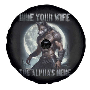 Alpha Wolf Spare Tire Cover Hide Your Wife The Alpha's Here TS09 Print Your Wear
