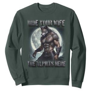 Alpha Wolf Sweatshirt Hide Your Wife The Alpha's Here TS09 Dark Forest Green Print Your Wear