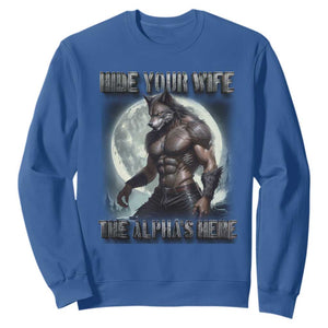 Alpha Wolf Sweatshirt Hide Your Wife The Alpha's Here TS09 Royal Blue Print Your Wear
