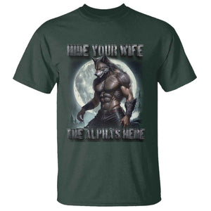 Alpha Wolf T Shirt Hide Your Wife The Alpha's Here TS09 Dark Forest Green Print Your Wear