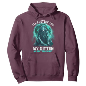 Funny Alpha Wolf Hoodie I'll Protect You Kitten No Matter What TS09 Maroon Print Your Wear