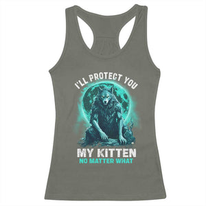 Funny Alpha Wolf Racerback Tank Top I'll Protect You Kitten No Matter What TS09 Military Green Print Your Wear