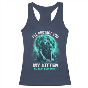 Funny Alpha Wolf Racerback Tank Top I'll Protect You Kitten No Matter What TS09 Navy Print Your Wear