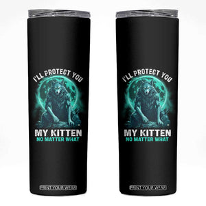 Funny Alpha Wolf Skinny Tumbler I'll Protect You Kitten No Matter What TS09 Black Print Your Wear