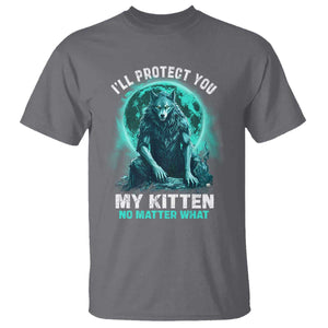 Funny Alpha Wolf T Shirt I'll Protect You Kitten No Matter What TS09 Charcoal Print Your Wear