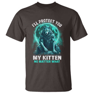 Funny Alpha Wolf T Shirt I'll Protect You Kitten No Matter What TS09 Dark Chocolate Print Your Wear