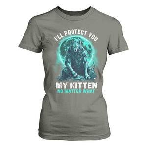 Funny Alpha Wolf T Shirt For Women I'll Protect You Kitten No Matter What TS09 Military Green Print Your Wear