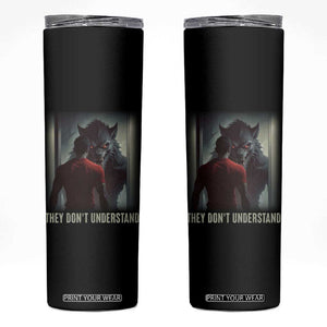 Alpha Wolf They Don't Understand Skinny Tumbler TS09 Black Print Your Wear